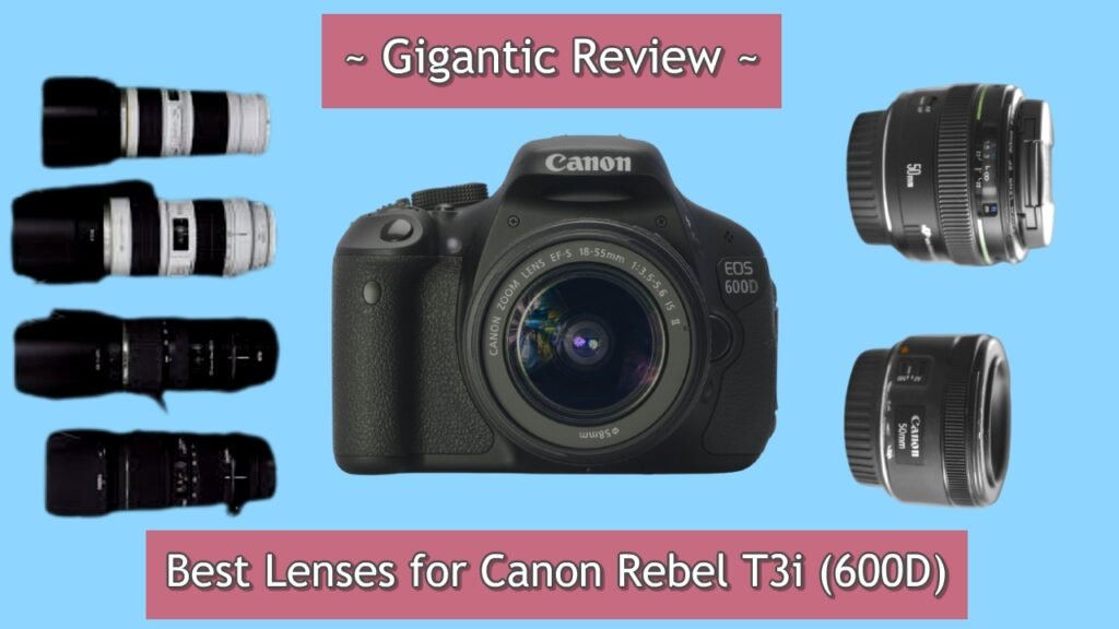 Lenses for Canon Rebel T3i