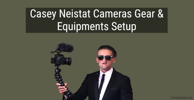 Casey Neistat Cameras Gear Setup & Equipments 2023