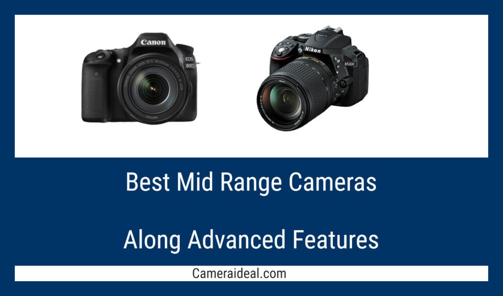 Best Mid Range Cameras