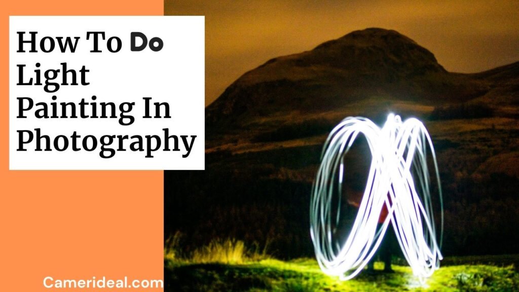 How To Do Light Painting In Photography
