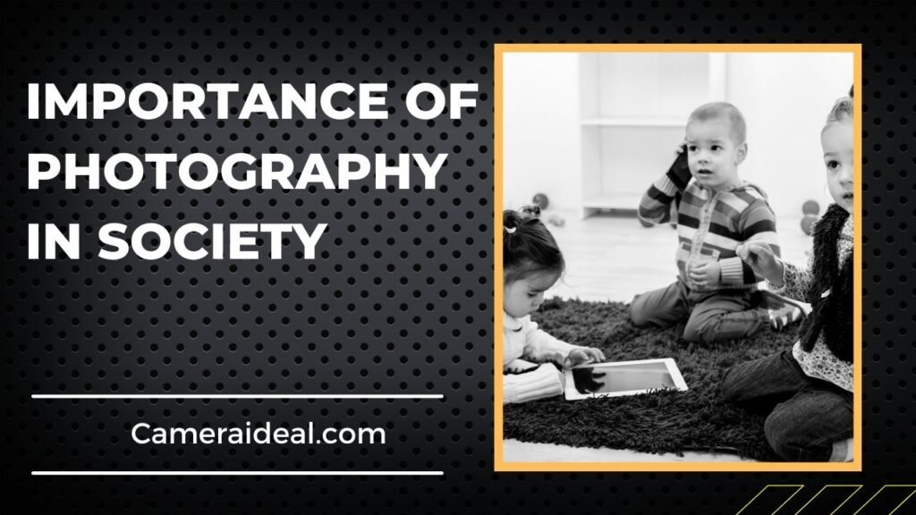Importance of photography in society
