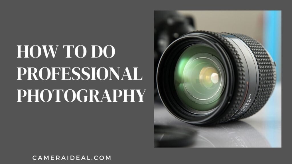 How To Do Professional Photography