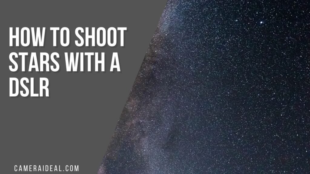 How To shoot stars with dslr